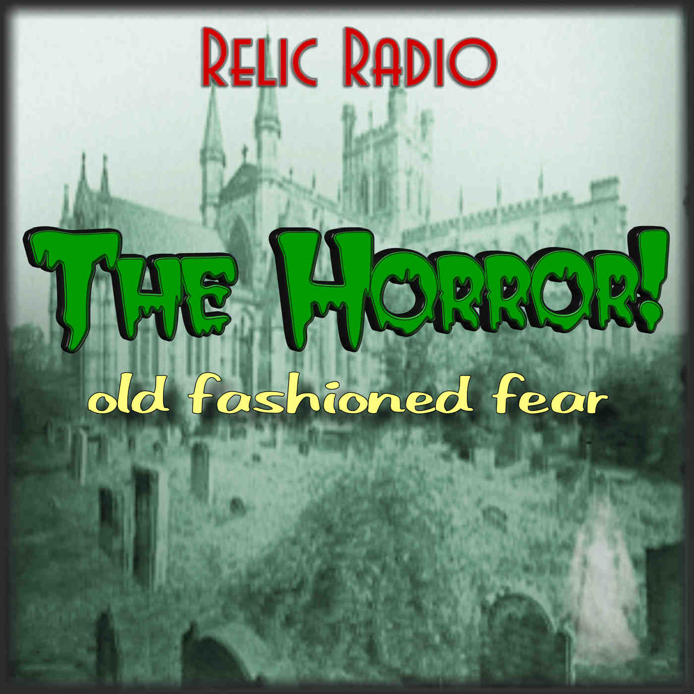 The Horror! (Old Time Radio) podcast show image