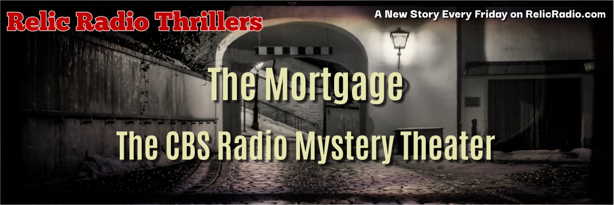 the mortgage by the cbs radio mystery theater