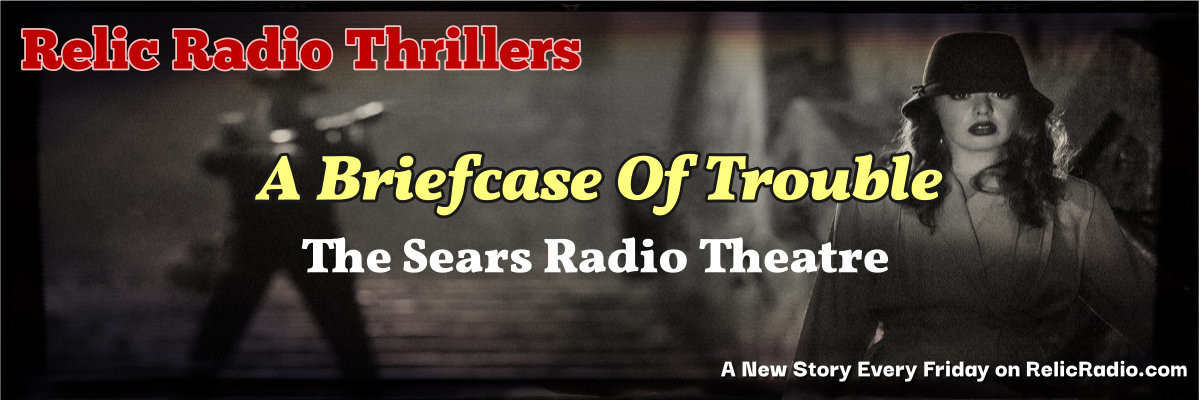 a briefcase of trouble by the sears radio theatre