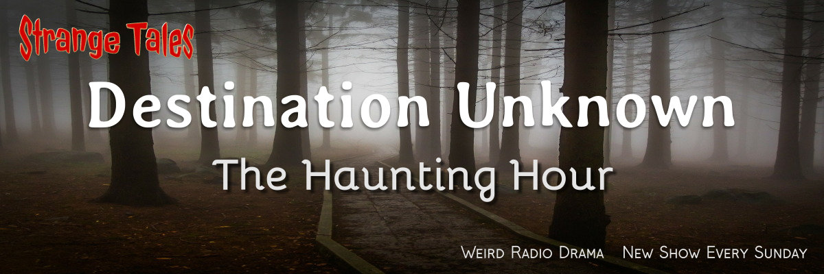 destination unknown by the haunting hour