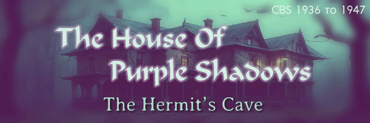 the house of purple shadows by the hermits cave