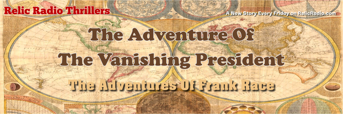 adventure of the vanishing president by the adventures of frank race