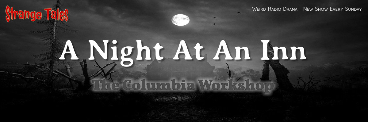 a night at an inn by the columbia workshop