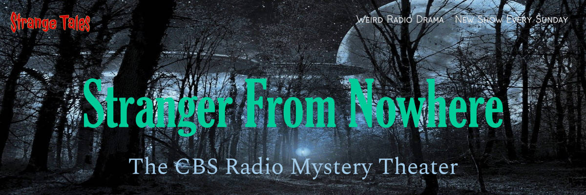 stranger from nowhere by the cbs radio mystery theater