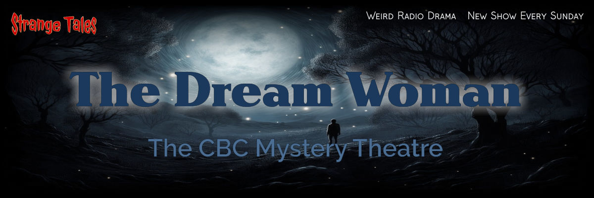 the dream woman by the cbc mystery theatre