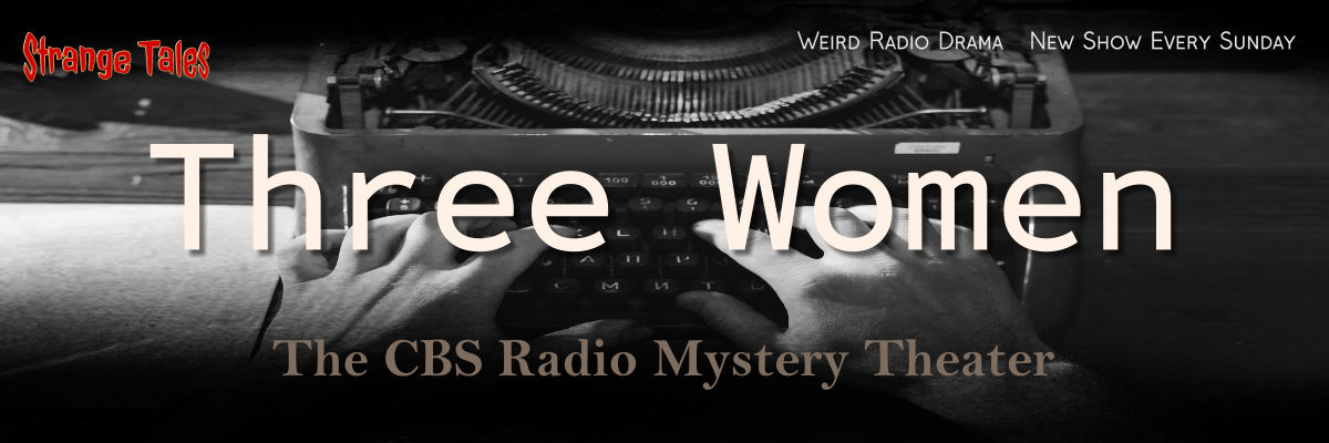 three women by the cbs radio mystery theater