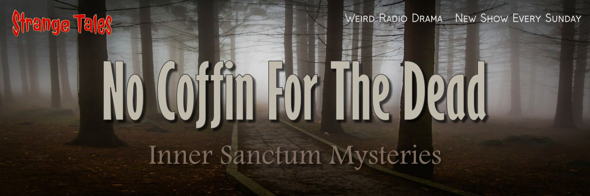 no coffin for the dead by inner sanctum mysteries