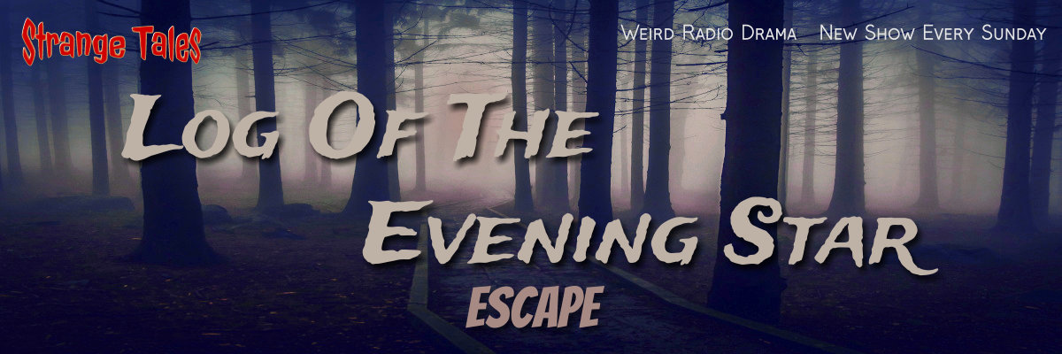 log of the evening star by escape