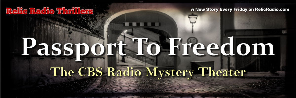 passport to freedom by the cbs radio mystery theater