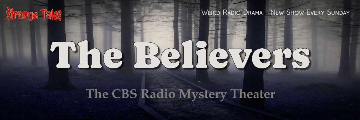 the believers by the cbs radio mystery theater