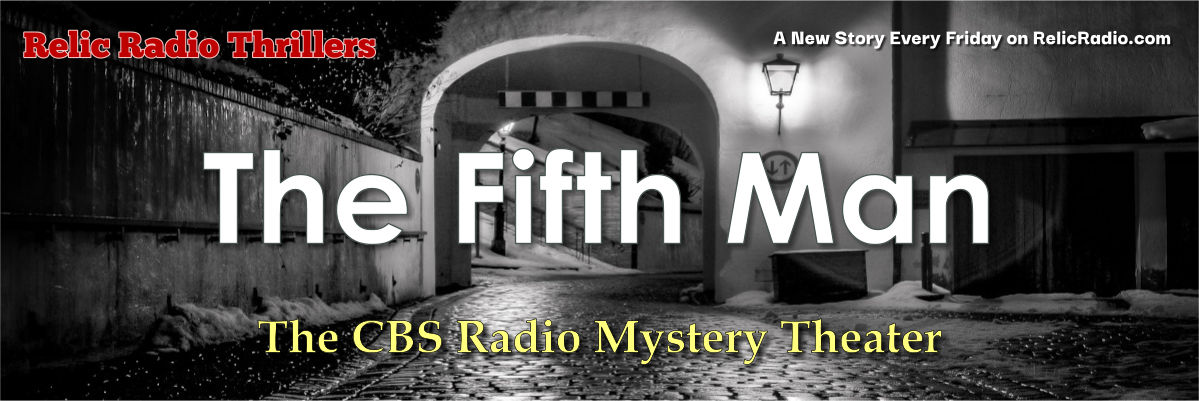 the fifth man by the cbs radio mystery theater