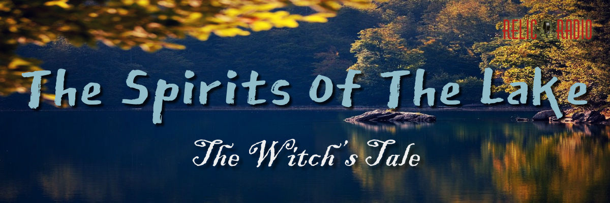 the spirits of the lake by the witch's tale