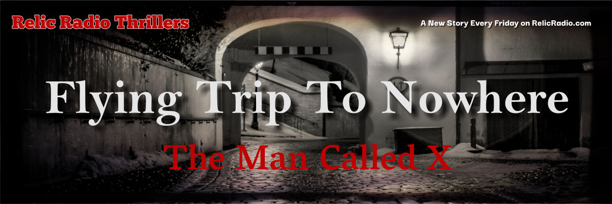 flying trip to nowhere by the man called x