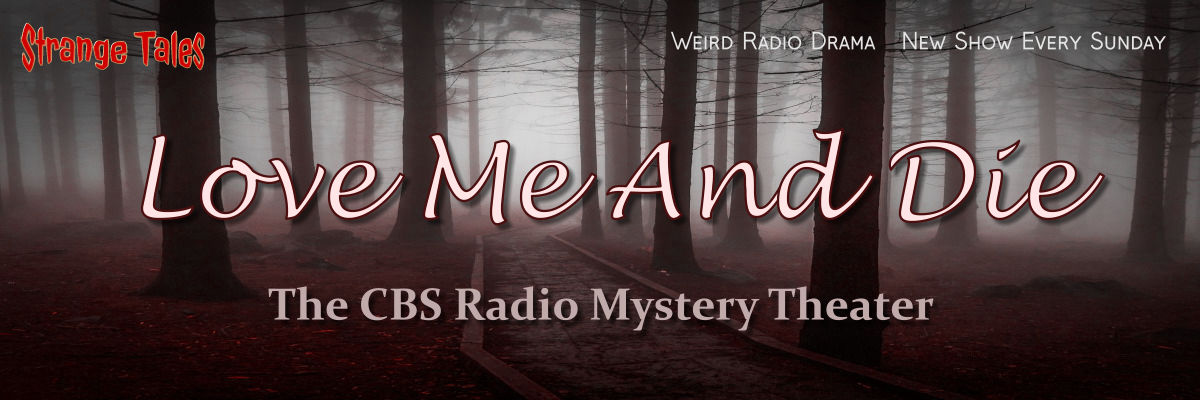 love me and die by the cbs radio mystery theater