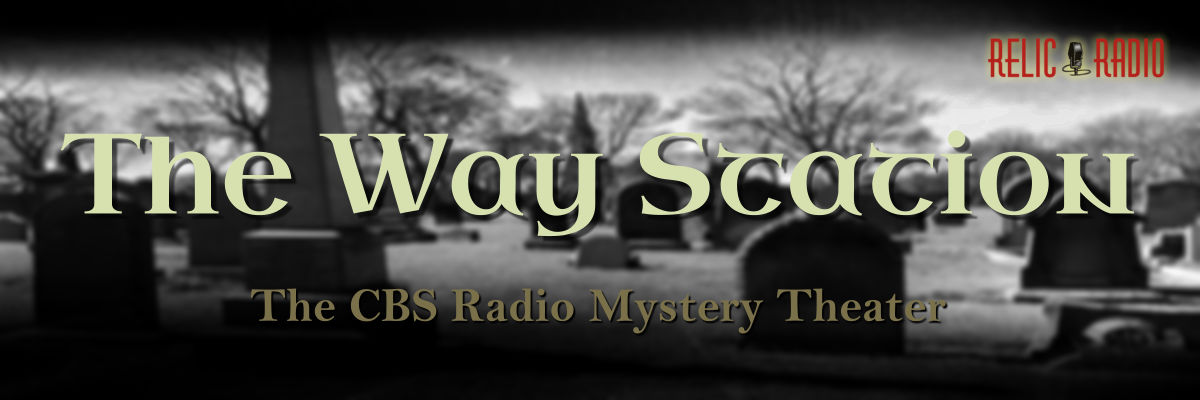 the way station by the cbs radio mystery theater