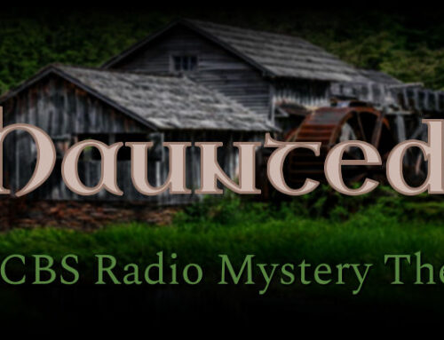 The Haunted Mill by The CBS Radio Mystery Theater