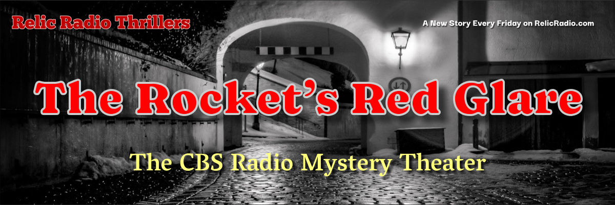 the rocket's red glare by the cbs radio mystery theater
