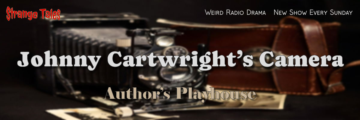 johnny cartwright's camera by author's playhouse
