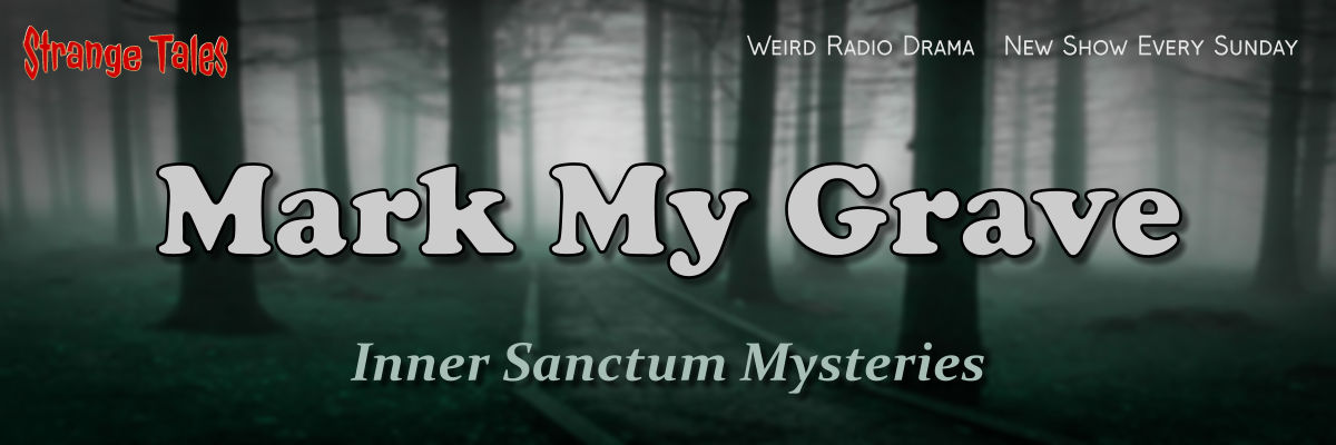 mark my grave by inner sanctum mysteries
