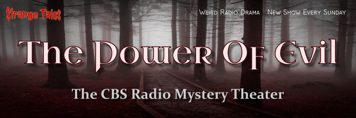 the power of evil by the cbs radio mystery theater