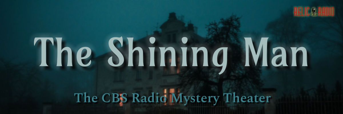 the shining man by the cbs radio mystery theater