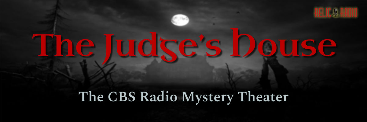 the judge's house by the cbs radio mystery theater