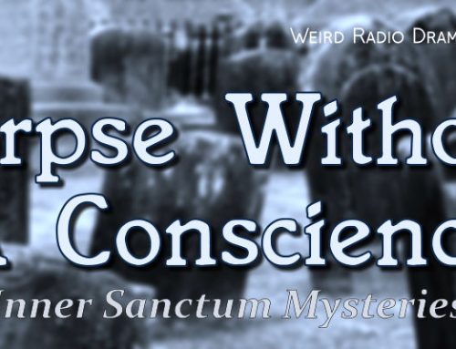 Corpse Without A Conscience by Inner Sanctum Mysteries