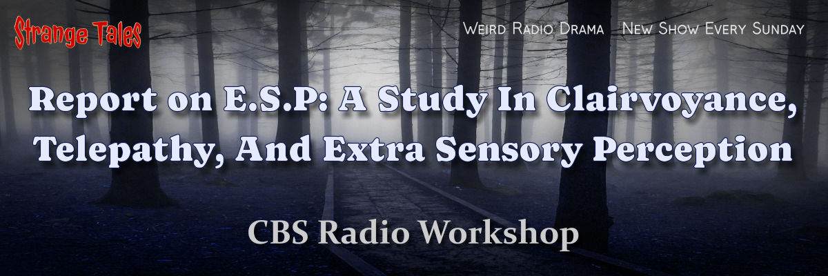 report on e.s.p. by cbs radio workshop